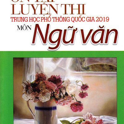 Ôn Tập Luyện Thi Trắc Nghiệm THPTQG 2019 - Môn Văn