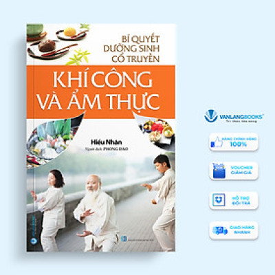 Bí Quyết Dưỡng Sinh Cổ Truyền - Khí Công Và Ẩm Thực - Vanlangbooks