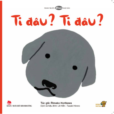 Ehon - Mọt Sách Mogu - Ti Đâu? Ti Đâu? (Từ 0 - 6 Tuổi)