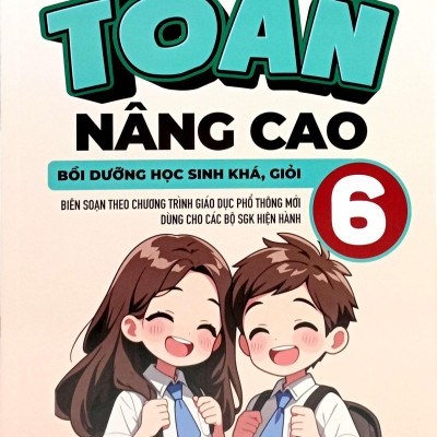 Sách - Toán Nâng Cao Bồi Dưỡng Học Sinh Khá, Giỏi 6
