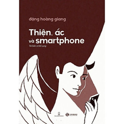 Sách - Thiện, Ác Và Smartphone - Đặng Hoàng Giang - Thái Hà Books