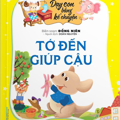 Dạy Con Bằng Kể Chuyện - Tớ Đến Giúp Cậu