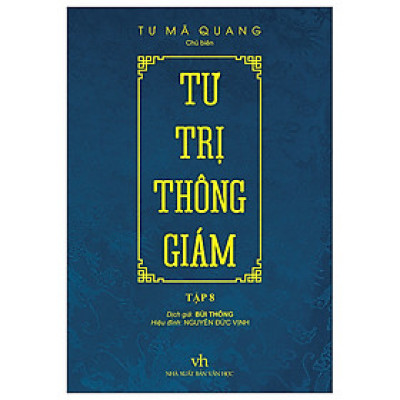 Tư Trị Thông Giám - Tập 8 - Tác Giả Tư Mã Quang  (TTT)