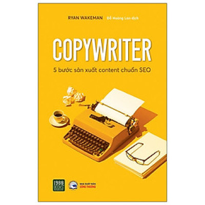 Copywriter - 5 Bước Sản Xuất Content Chuẩn SEO