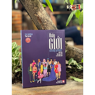 (Bìa mềm, minh hoa màu) THẤY GIỚI– SEEING GENDER –Iris Gottieh –Thục Linh dịch -NXB Phụ Nữ