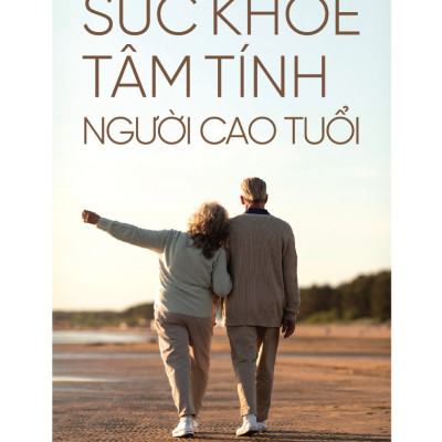 Sức Khỏe, Tâm Tính Người Cao Tuổi (Bản in năm 2023)