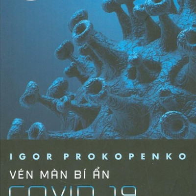 Vén Màn Bí Ẩn Covid-19 - Và Những Virus Chết Người Khác Trong Lịch Sử