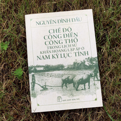 Chế độ công điền công thổ trong lịch sử khẩn hoang lập ấp ở Nam kỳ Lục tỉnh