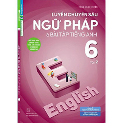 Sách - Luyện Chuyên Sâu Ngữ Pháp Và Bài Tập Tiếng Anh Lớp 6 - Tập 2 - Megabook