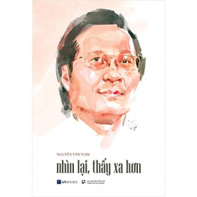 Sách - Nhìn Lại, Thấy Xa Hơn - Nguyễn Vân Nam - Anbooks