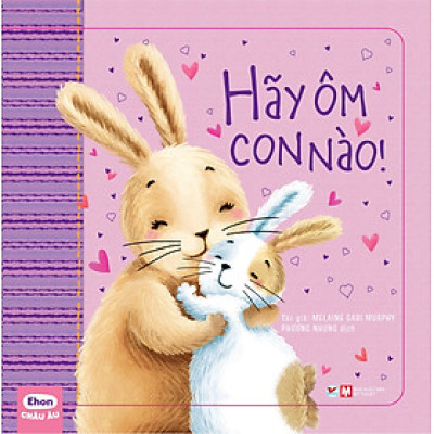 Ehon Châu Âu - Hãy ôm con nào! 