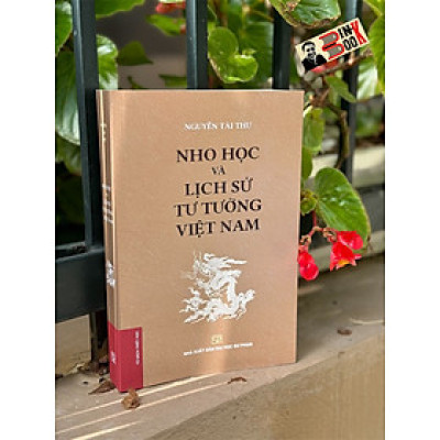 (Tái bản 2024) NHO HỌC VÀ LỊCH SỬ TƯ TƯỞNG VIỆT NAM -NXB ĐH Sư Phạm