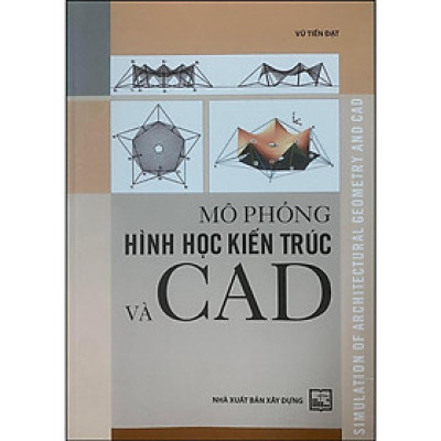 Sách - Mô Phỏng Hình Họa Kiến Trúc Và CAD - NXB Xây Dựng
