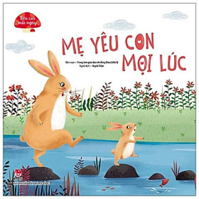 Bên Con Mỗi Ngày: Mẹ Yêu Con Mọi Lúc