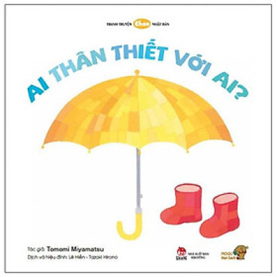 Truyện Tranh Ehon Nhật Bản - Ai Thân Thiết Với Ai (Tái Bản 2023)