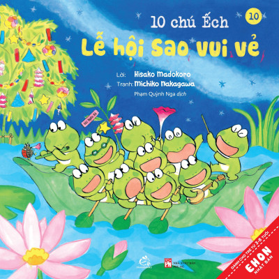Sách Ehon Nhật Bản 10 Chú ếch Tái Bản 2020 Trọn bộ 18 cuốn: 10 chú ếch, 10 chú ếch,1 người bạn mới, Đi tới núi Mõ, Lễ hội mùa hè, Trú đông, Cùng nhau đón tết, Cuộc thi hát hay, Mùa xuân đến rồi, Ngày hội thể thao, Lễ hội sao vui vẻ , Tới núi Rào Rào, Cùng tới biển chơi, Món quà đặc biệt, Đi Picnic, Mở cửa bể bơi, Lần đầu đi cắm trại, Cùng nhau ngắm trăng, Lễ hội mùa Thu