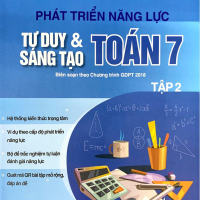 Phát Triển Năng Lực Tư Duy Và Sáng Tạo Toán 7 - Tập 2 (Biên Soạn Theo Chương Trình Giáo Dục Phổ Thông 2018)