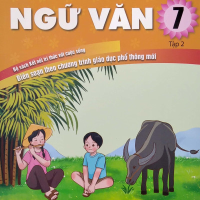 Hướng Dẫn Học Và Làm Bài Tập Ngữ Văn 7 - Tập 2 (Bộ Sách Kết Nối Tri Thức Và Sáng Tạo)