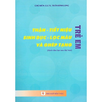 Thận - Tiết Niệu, Sinh Dục - Lọc Máu Và Ghép Tạng Trẻ Em