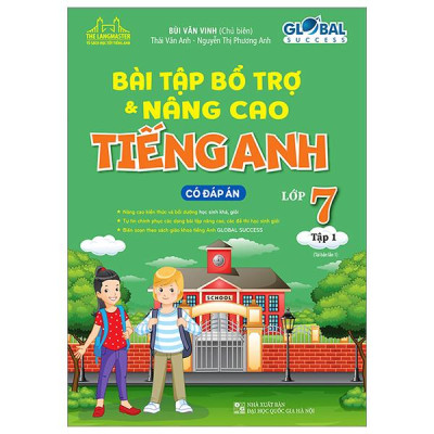 Global Success - Bài Tập Bổ Trợ & Nâng Cao Tiếng Anh 7 - Tập 1 (Có Đáp Án) (Tái Bản 2024)