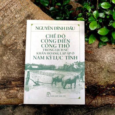 Chế độ công điền công thổ trong lịch sử khẩn hoang lập ấp ở Nam kỳ Lục tỉnh