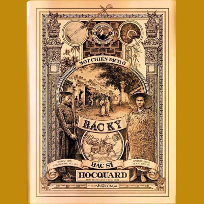 Sách - Một Chiến Dịch ở Bắc Kỳ - Ấn Bản Cao Cấp - Bìa Cứng- Đông A