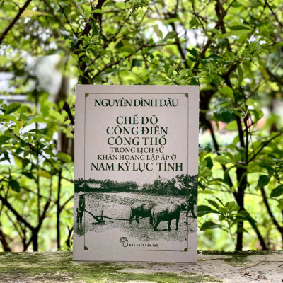 Chế độ công điền công thổ trong lịch sử khẩn hoang lập ấp ở Nam kỳ Lục tỉnh