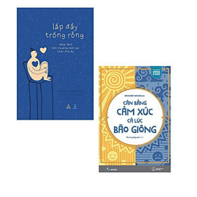 Combo 2 cuốn: Lấp Đầy Trống Rỗng - Chữa Lành Tổn Thương Cảm Xúc Thời Thơ Ấu + Cân Bằng Cảm Xúc Cả Lúc Bão Giông ( Hiểu Về Bản Thân Mình Nhất/ Tặng kèm Bookmark)