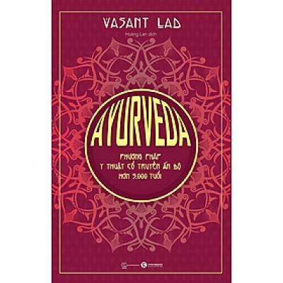 Ayurveda - Phương Pháp Y Thuật Cổ Truyền Ấn Độ Hơn 5000 Tuổi
