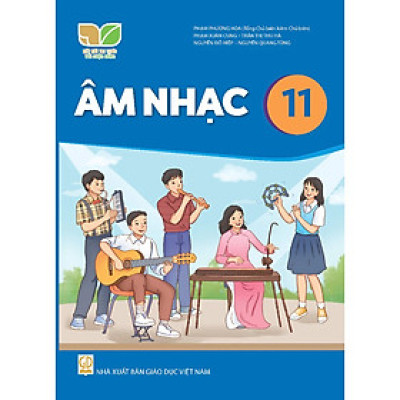 Sách Giáo Khoa Âm Nhạc 11 - Kết Nối Tri Thức Với Cuộc Sống - GD