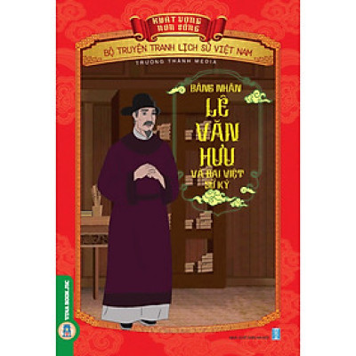 Khát Vọng Non Sông - Bảng Nhãn Lê Văn Hưu Và Đại Việt Sử Ký