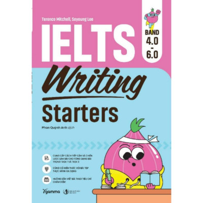 Sách - IELTS Writing Starters band 4.0 – 6.0 Luyện Viết IELTS Từ Cơ Bản Đến Band 6.0 – Dành Cho Người Mới Bắt Đầu - Alphabooks