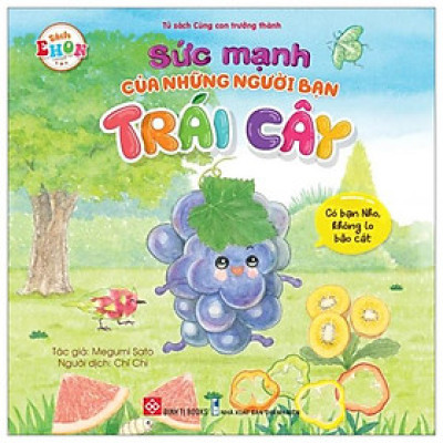 Sách Ehon - Sức Mạnh Của Những Người Bạn Trái Cây - Có Bạn Nho, Không Lo Bão Cát