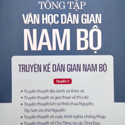 Tổng Tập Văn Học Dân Gian Nam Bộ - Tập 1 - Quyển 2: Truyện Kể Dân Gian Nam Bộ