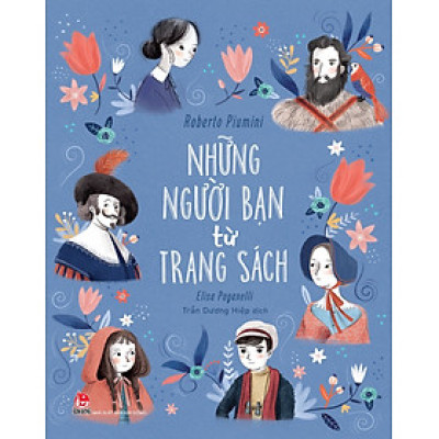 NHỮNG NGƯỜI BẠN TỪ TRANG SÁCH - Roberto Piumini - Trần Dương Hiệp dịch - Nhà xuất bản Kim Đồng.