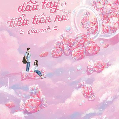 Kẹo Dâu Tây Và Tiểu Tiên Nữ Của Anh - Tập 1 - Tặng Kèm Bookmark