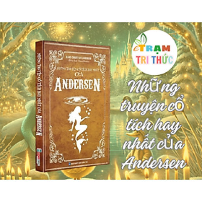 Những truyện cổ tích hay nhất của Andersen - Hans Anderson - NXB Dân Trí