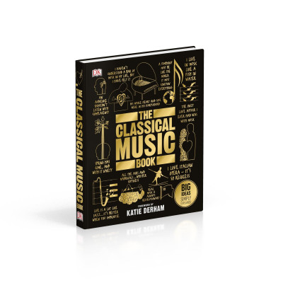 DK The Classical Music Book (Series Big Ideas Simply Explained)