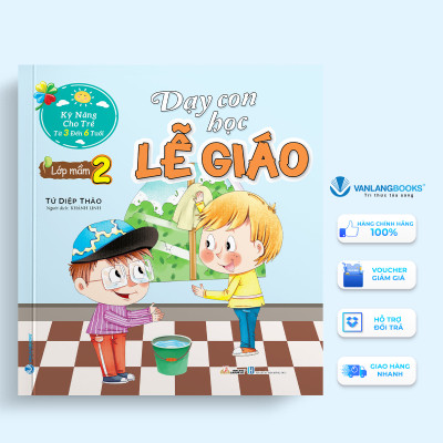 Dạy Con Học Lễ Giáo - Lớp Mầm 2 (Tái Bản)