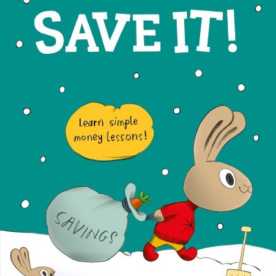 Save It!: Learn Simple Money Lessons (A Moneybunny Book)