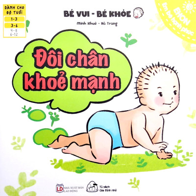 Ehon Em Bé Hạnh Phúc - Bé Vui Bé Khỏe - Đôi Chân Khỏe Mạnh