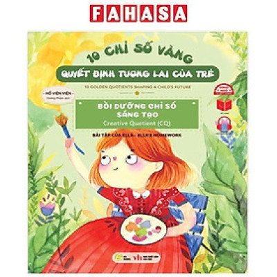 Sách - 10 Chỉ Số Vàng Quyết Định Tương Lai Của Trẻ - Bồi Dưỡng Chỉ Số Sáng Tạo - Creative Quotient (CQ) - Bài Tập Của Ellla - Ella