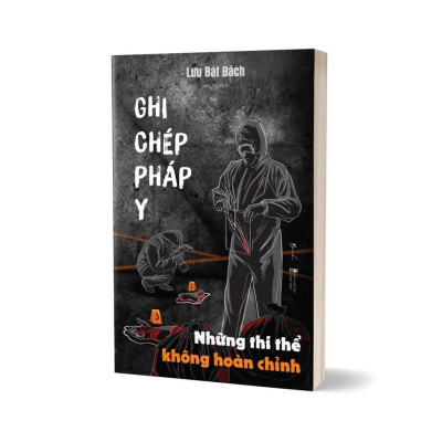 Sách Ghi Chép Pháp Y - Những Thi Thể Không Hoàn Chỉnh  - Bản Quyền