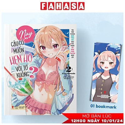 Này Cậu Có Muốn Hẹn Hò Với Tớ Không? - Tập 2 - Tặng Kèm Bookmark