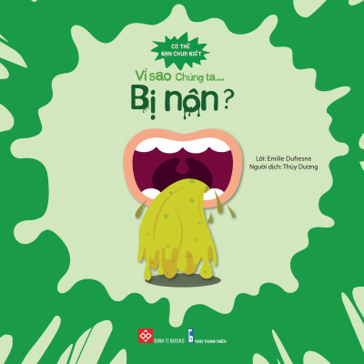 Có Thể Bạn Chưa Biết- Vì Sao Chúng Ta... Bị Nôn?