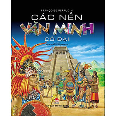 Các Nền Văn Minh Cổ Đại (Tái Bản 2020)