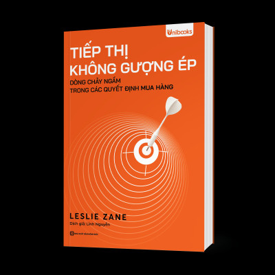 Sách - Tiếp Thị Không Gượng Ép - Dòng Chảy Ngầm Trong Các Quyết Định Mua Hàng