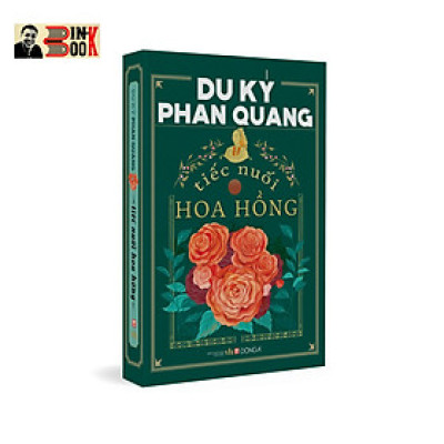 DU KÝ PHAN QUANG - TIẾC NUỐI HOA HỒNG – bìa mềm minh họa màu – Đông A