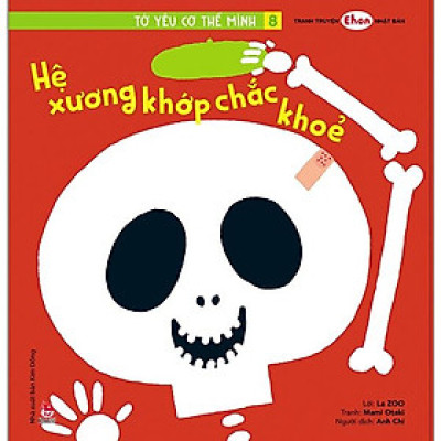 Tranh Truyện Ehon Nhật Bản: Tớ Yêu Cơ Thể Mình 8 - Hệ Xương Khớp Chắc Khỏe