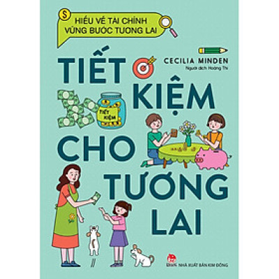 Hiểu Về Tài Chính, Vững Bước Tương Lai - Tiết Kiệm Cho Tương Lai
